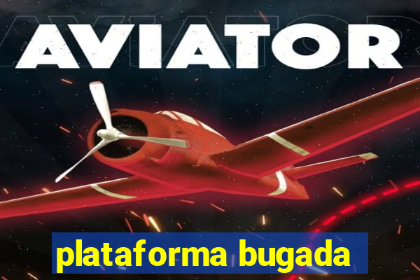 plataforma bugada